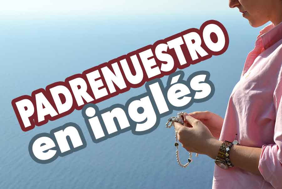 ᐅ PADRE NUESTRO en INGLÉS | Letra 