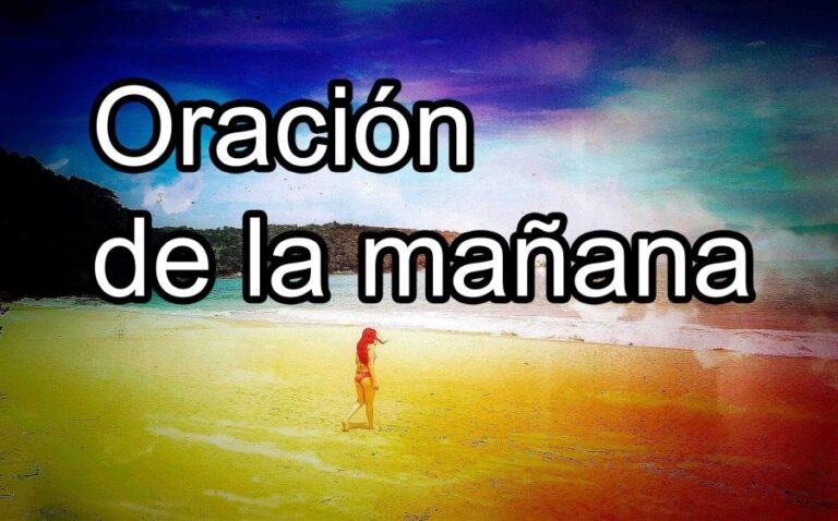 ORACIÓN DE LA MAÑANA, para comenzar bien el dia