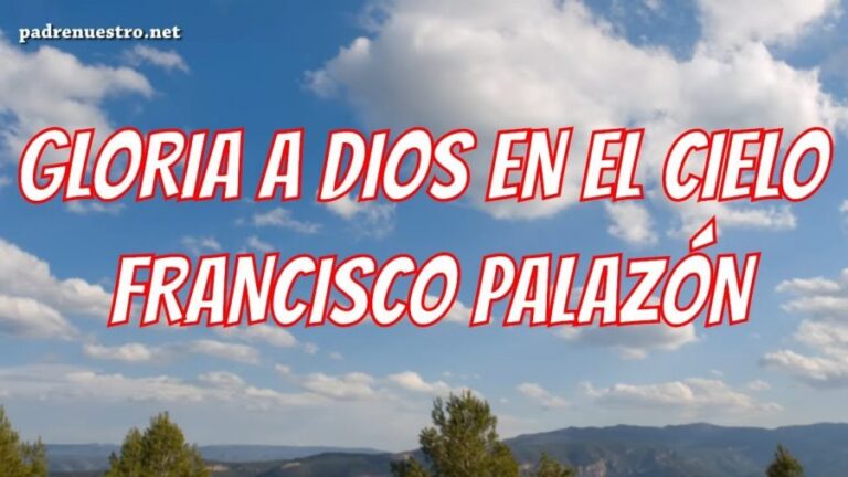 Gloria a Dios en el cielo y en la tierra paz a los hombres que ama el Señor