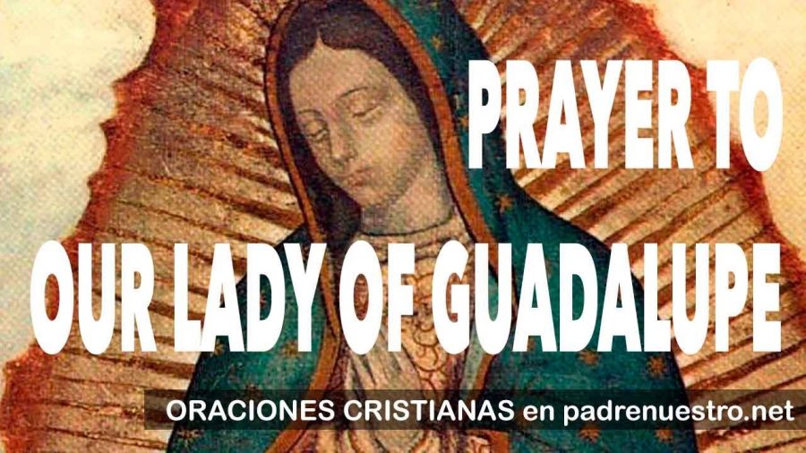 Prayer to Our lady of Guadalupe