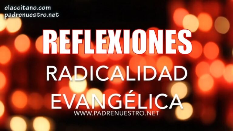 Radicalidad evangélica | REFLEXIONES CRISTIANAS