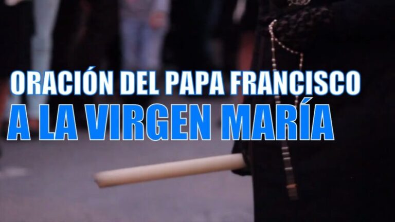 Oración del Papa Francisco a la Virgen María