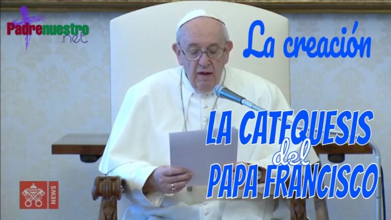 Catequesis sobre la CREACIÓN con el PAPA FRANCISCO