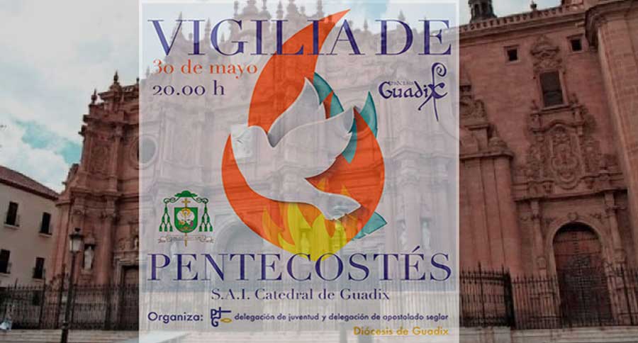 Vigilia de Pentecostés Guadix