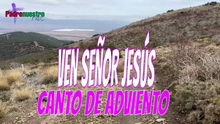 Ven Señor Jesús, ven y sálvanos - Canto de Adviento