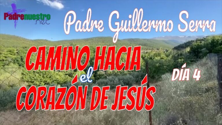 Camino hacia el Sagrado corazón de Jesús - Día 4