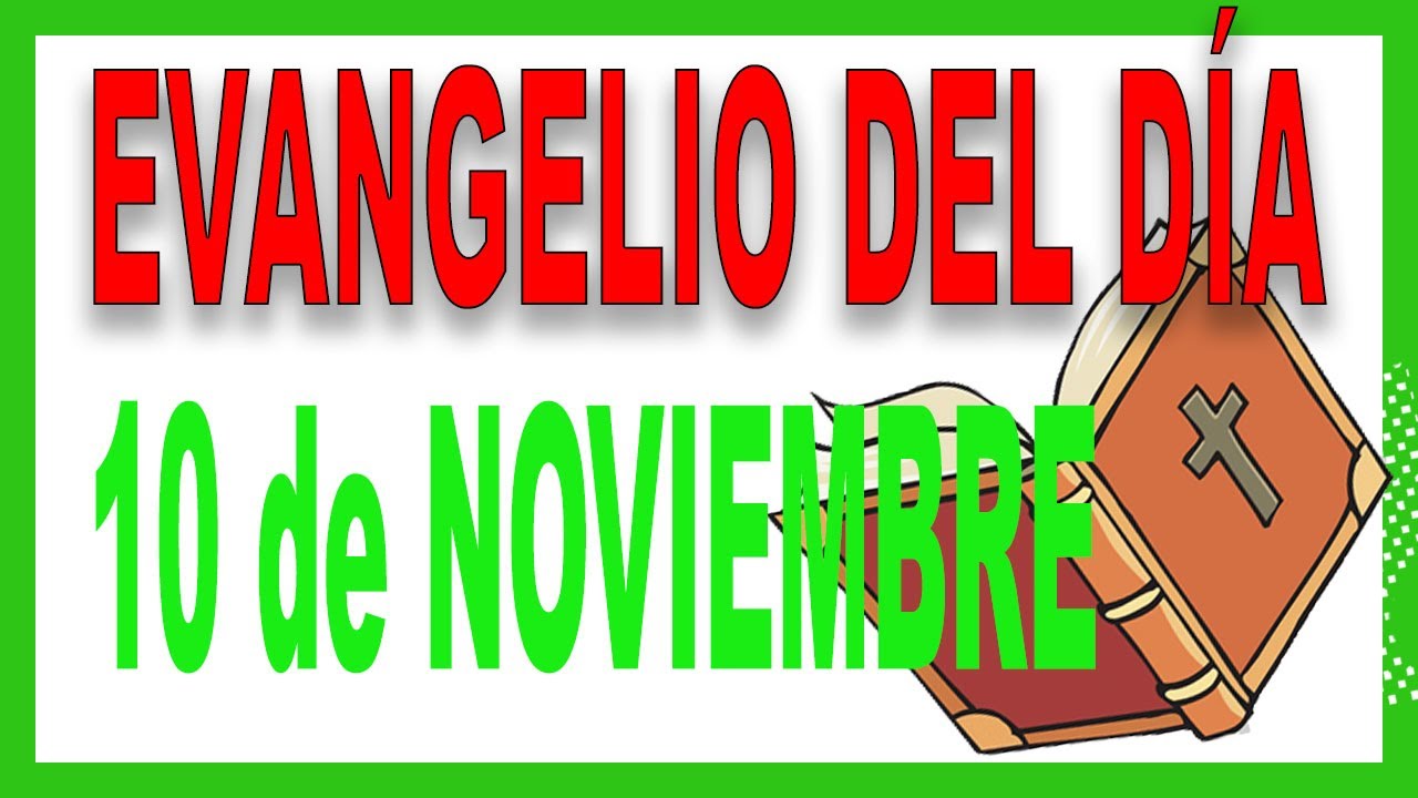 Evangelio del 10 de noviembre