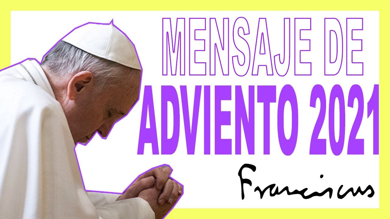 ᐅ Mensaje del Papa Francisco | Adviento 2020 