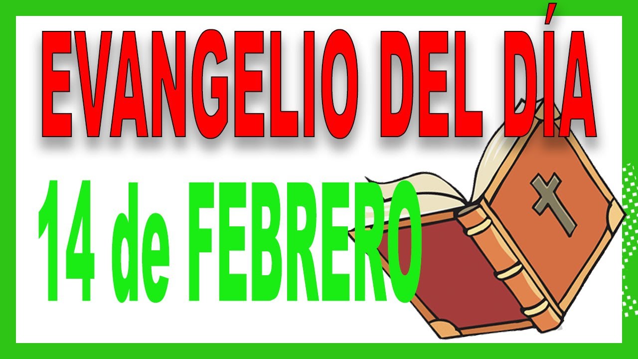 Evangelio del 14 de febrero