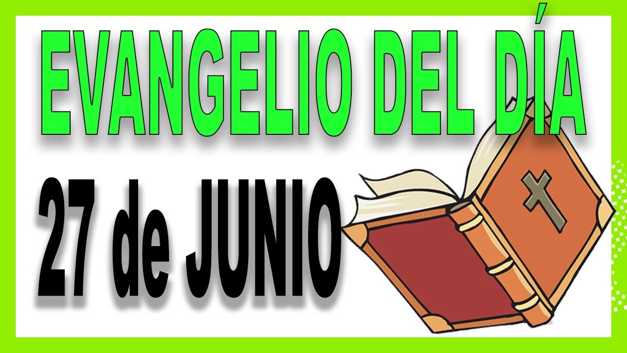 Evangelio del día 27 de junio