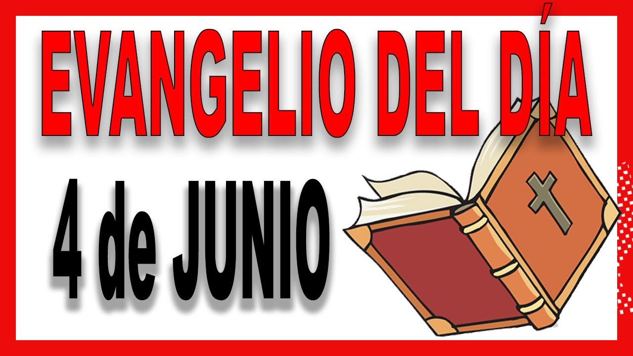 Evangelio del día 4 de junio