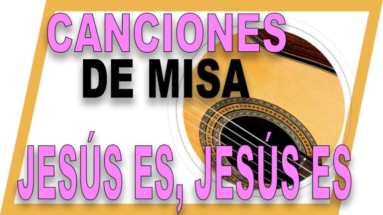 CANCIONES de MISA -Jesús es, Jesús es, Señor