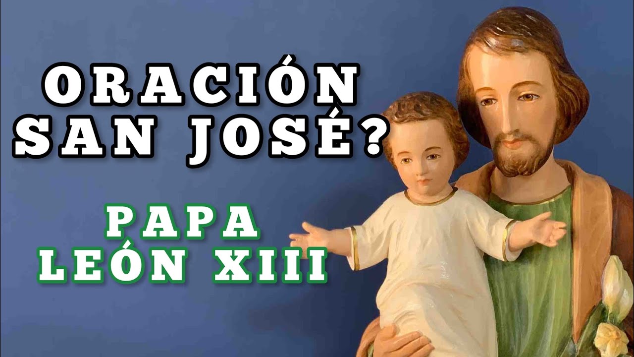 ORACIÓN a SAN JOSÉ del PAPA LEÓN XIII