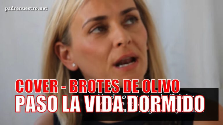 Cover de Paso la vida dormido de Brotes de Olivo [Vídeo música cristiana]