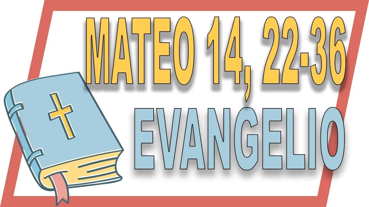 MATEO 14, 22-36