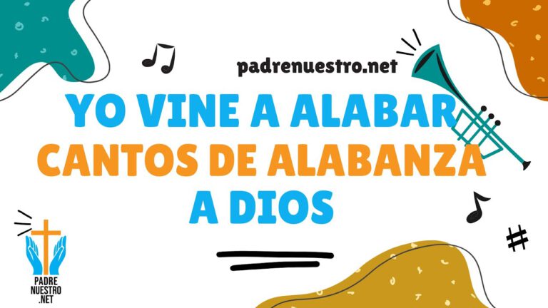Canto de Alabanza: Yo No Sé a Lo Que Tú Has Venido, Pero Yo Vine a Alabar a Dios