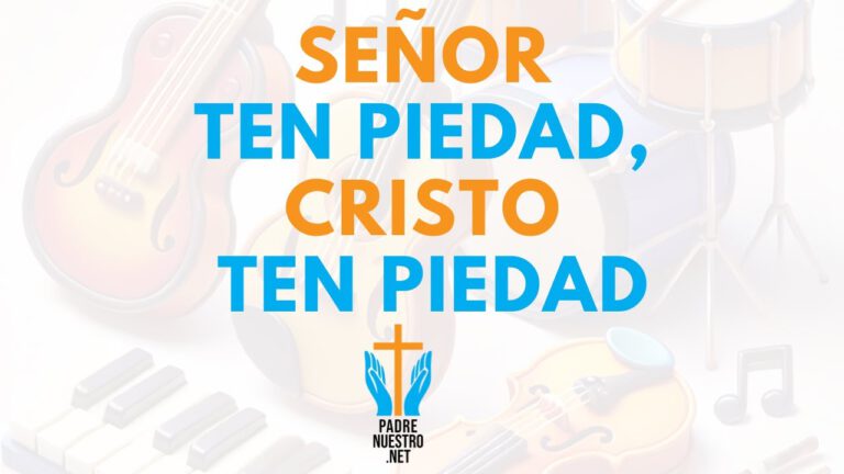 Canto SEÑOR Ten Piedad, Cristo ten Piedad