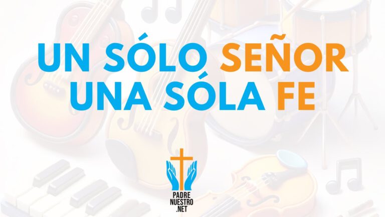 Canto «Un sólo Señor, una sóla FE»