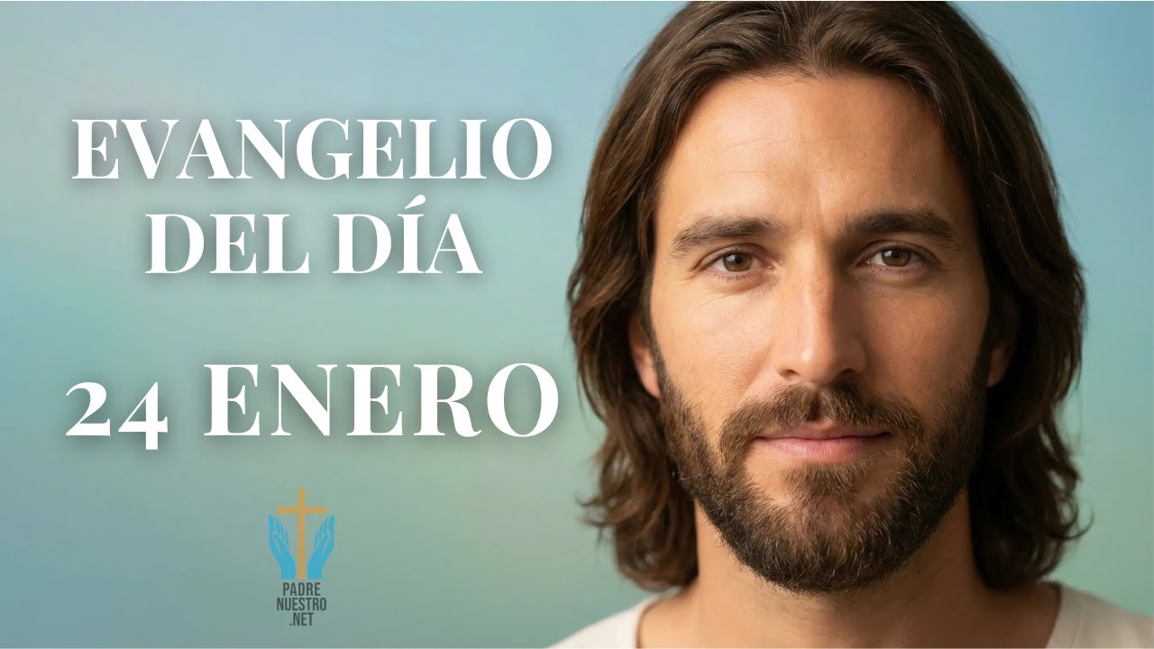 Evangelio del día 24 de enero