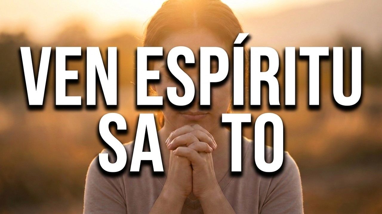 Ven Espíritu Santo
