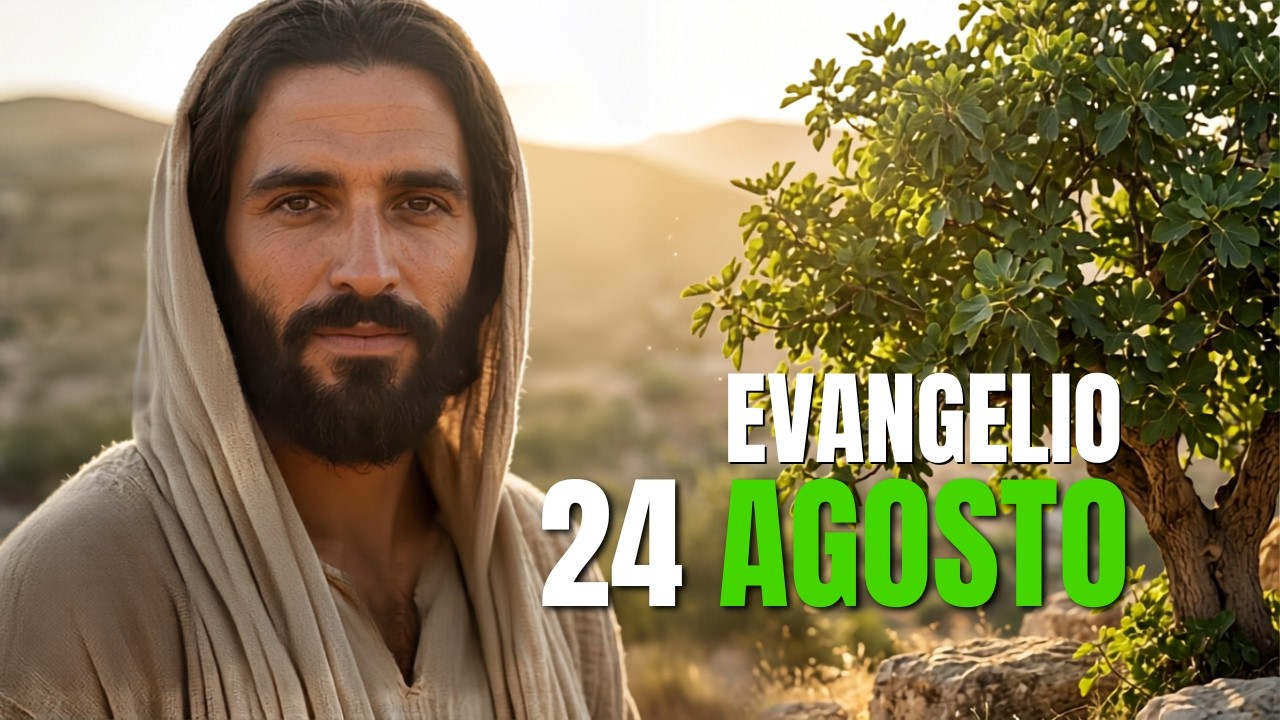 Evangelio del día 24 de agosto