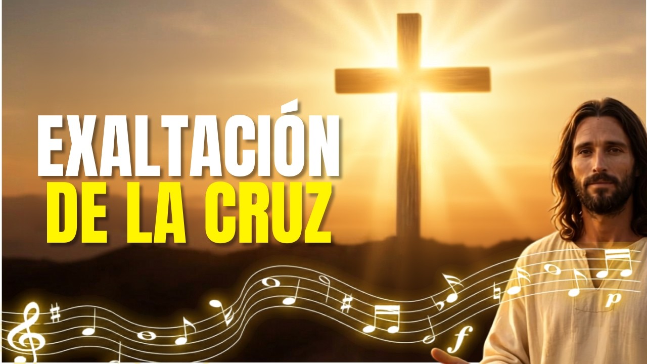 Canto católico «Exaltación de la Cruz» – Juan 3, 13-17 · Exaltación de la Santa Cruz